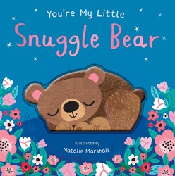 You're My Little Snuggle Bear (Sweet Rhyming Baby Book for Bedtime, Heartwarming Children's Gift for Nursery and New Parents) You're My Little Snuggle Bear (Sweet Rhyming Baby Book for Bedtime, Heartwarming Children's Gift for Nursery and New Parents)