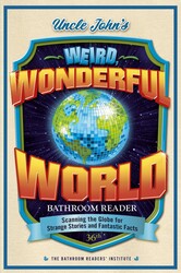 Uncle John's Weird, Wonderful World Bathroom Reader Uncle John's Weird, Wonderful World Bathroom Reader