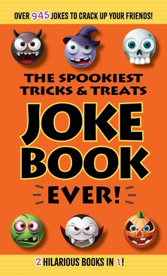 Spookiest Tricks & Treats Joke Book Ever!