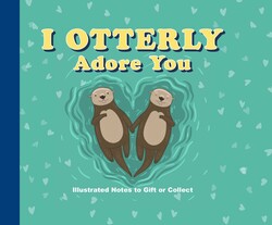 I Otterly Adore You I Otterly Adore You