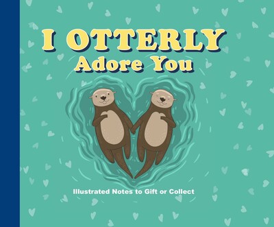 I Otterly Adore You I Otterly Adore You