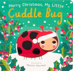 Merry Christmas, My Little Cuddle Bug (Board Book for Babies and Toddlers 0-2 years old) Merry Christmas, My Little Cuddle Bug (Board Book for Babies and Toddlers 0-2 years old)