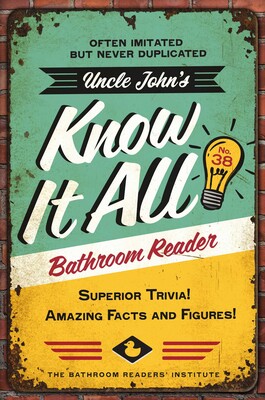 Uncle John's Know It All Bathroom Reader Uncle John's Know It All Bathroom Reader