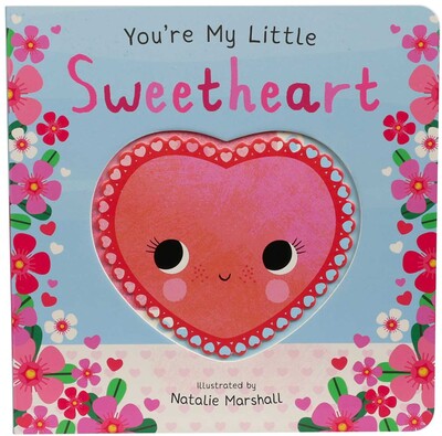 You're My Little Sweetheart (Board Book for Babies and Toddlers 0-2 years old) You're My Little Sweetheart (Board Book for Babies and Toddlers 0-2 years old)