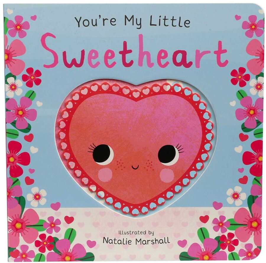 You're My Little Sweetheart (Board Book for Babies and Toddlers 0-2 years old)