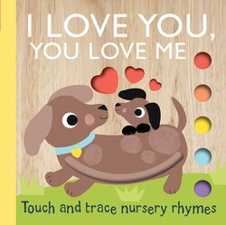 Touch and Trace Nursery Rhymes: I Love You, You Love Me (Board Book for Babies and Toddlers 0-2 years old) Touch and Trace Nursery Rhymes: I Love You, You Love Me (Board Book for Babies and Toddlers 0-2 years old)