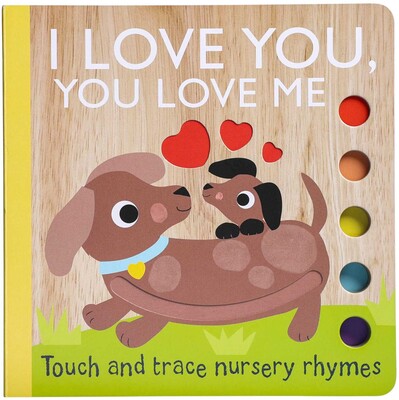 Touch and Trace Nursery Rhymes: I Love You, You Love Me (Board Book for Babies and Toddlers 0-2 years old) Touch and Trace Nursery Rhymes: I Love You, You Love Me (Board Book for Babies and Toddlers 0-2 years old)