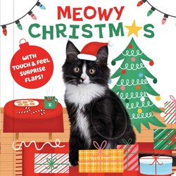Meowy Christmas with Touch and Feel Surprise Flaps! Meowy Christmas with Touch and Feel Surprise Flaps!