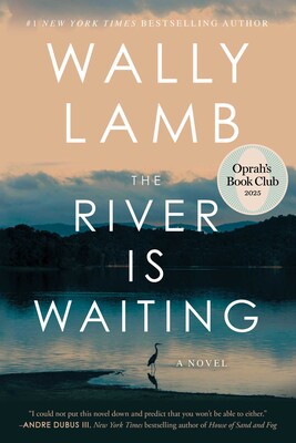 The River Is Waiting (Oprah's Book Club) | Book by Wally Lamb | Official  Publisher Page