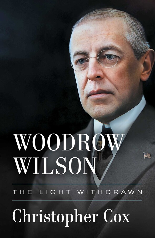 Woodrow Wilson Book by Christopher Cox Official Publisher Page