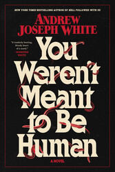 You Weren't Meant to Be Human You Weren't Meant to Be Human