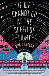 If We Cannot Go at the Speed of Light If We Cannot Go at the Speed of Light