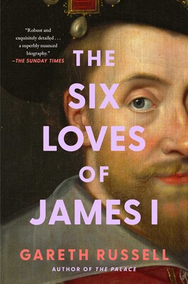 The Six Loves of James I The Six Loves of James I