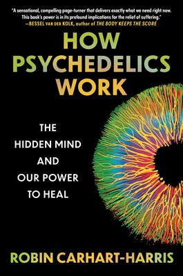 How Psychedelics Work How Psychedelics Work