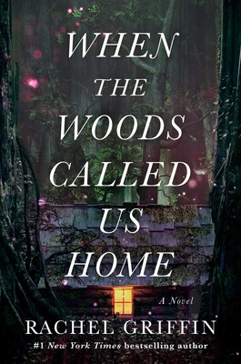 When the Woods Called Us Home When the Woods Called Us Home