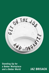 Get on the Job and Organize