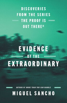 Evidence of the Extraordinary Evidence of the Extraordinary