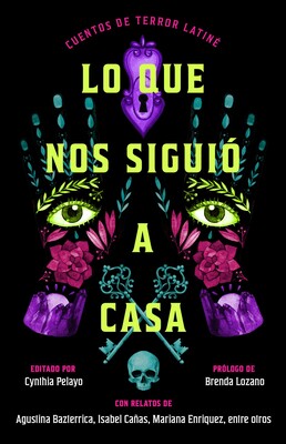 Lo que nos siguió a casa, Spanish-language edition of Something Followed Us Home Lo que nos siguió a casa, Spanish-language edition of Something Followed Us Home