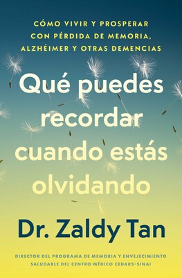 Qué puedes recordar cuando estás olvidando/What to Remember When You Are Forgetting Qué puedes recordar cuando estás olvidando/What to Remember When You Are Forgetting