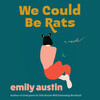 We Could Be Rats We Could Be Rats
