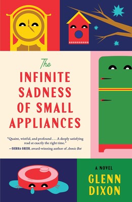 The Infinite Sadness of Small Appliances The Infinite Sadness of Small Appliances
