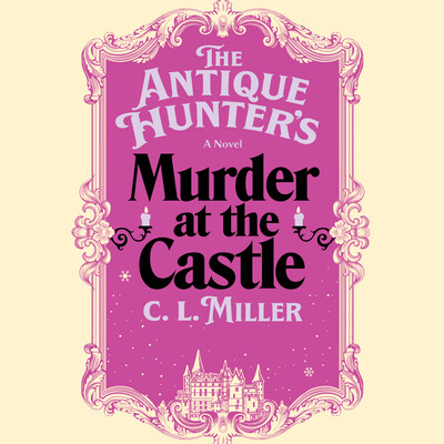 The Antique Hunter's Murder at the Castle The Antique Hunter's Murder at the Castle