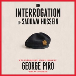 The Interrogation of Saddam Hussein