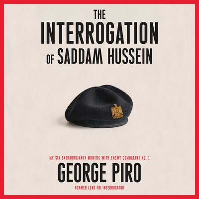 The Interrogation of Saddam Hussein The Interrogation of Saddam Hussein
