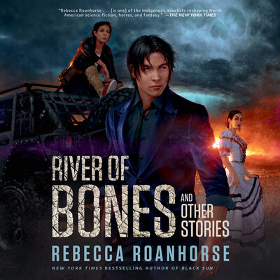 River of Bones and Other Stories River of Bones and Other Stories