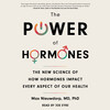 The Power of Hormones The Power of Hormones