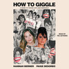 How to Giggle How to Giggle