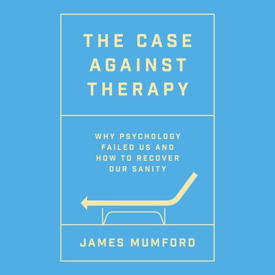 The Case Against Therapy
