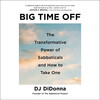 Big Time Off Big Time Off