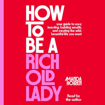 How to Be a Rich Old Lady How to Be a Rich Old Lady