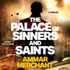 The Palace of Sinners and Saints The Palace of Sinners and Saints