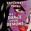 We Dance Upon Demons We Dance Upon Demons