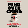 Mind Over Grind Mind Over Grind