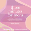 Three Minutes for Mom