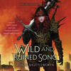 A Wild and Ruined Song A Wild and Ruined Song