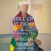 Still Life at Eighty Still Life at Eighty
