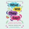 What Will They Say? What Will They Say?