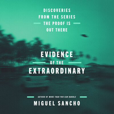 Evidence of the Extraordinary Evidence of the Extraordinary