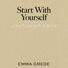 Start With Yourself Start With Yourself