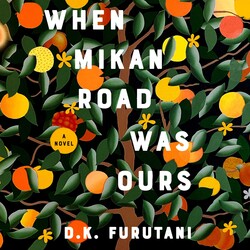 When Mikan Road Was Ours When Mikan Road Was Ours