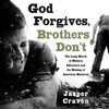God Forgives, Brothers Don't God Forgives, Brothers Don't