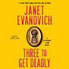 Three to Get Deadly Three to Get Deadly