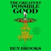 The Greatest Possible Good The Greatest Possible Good