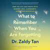 What to Remember When You Are Forgetting
