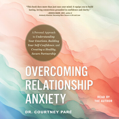 Overcoming Relationship Anxiety Overcoming Relationship Anxiety
