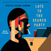 Late to the Search Party Late to the Search Party